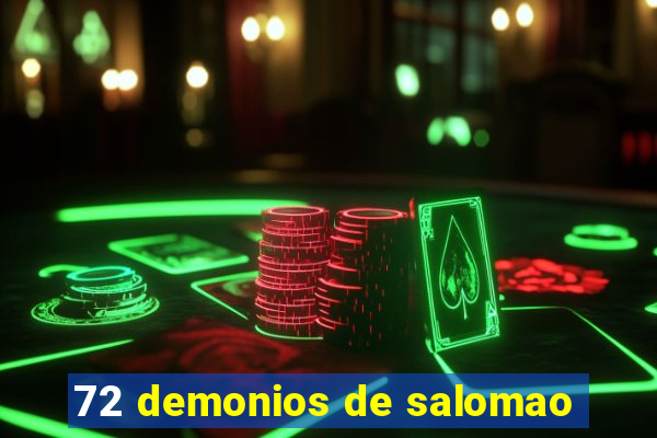 72 demonios de salomao